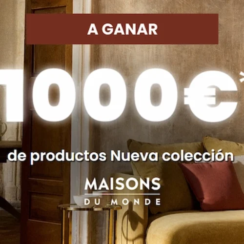 Sorteo 2 tarjetas de 500€ de Maisons du Monde